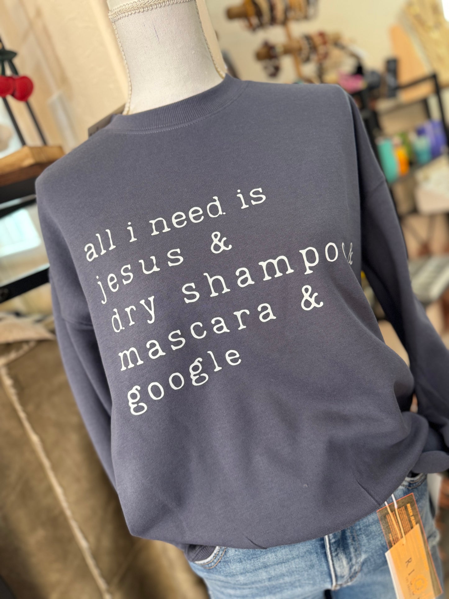 All I Need Sweatshirt