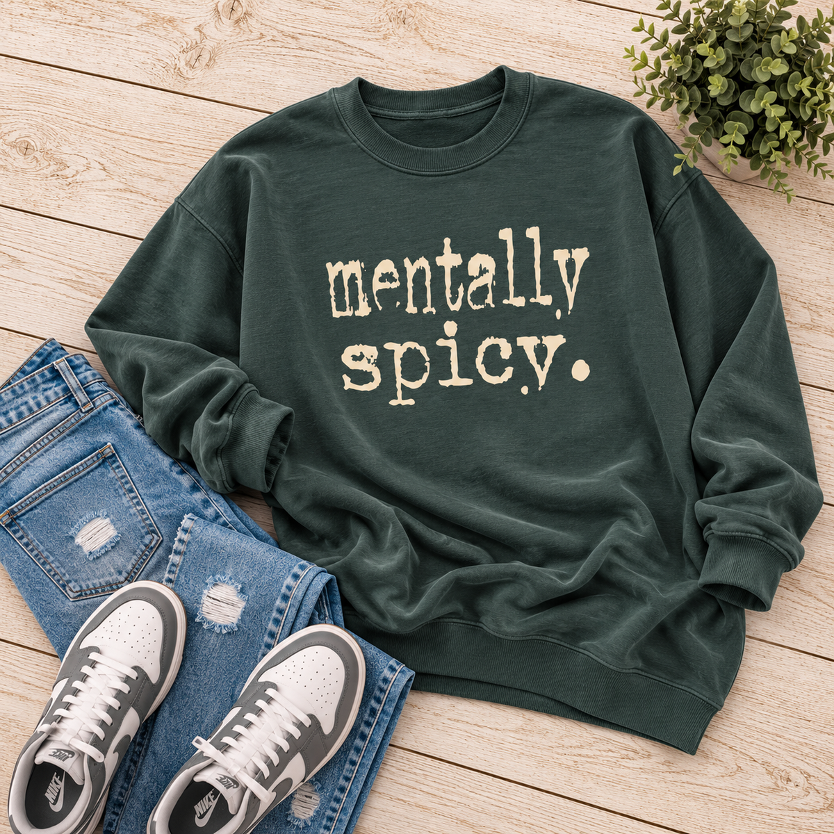 Mentally Spicy Sweatshirt - 3 Colors