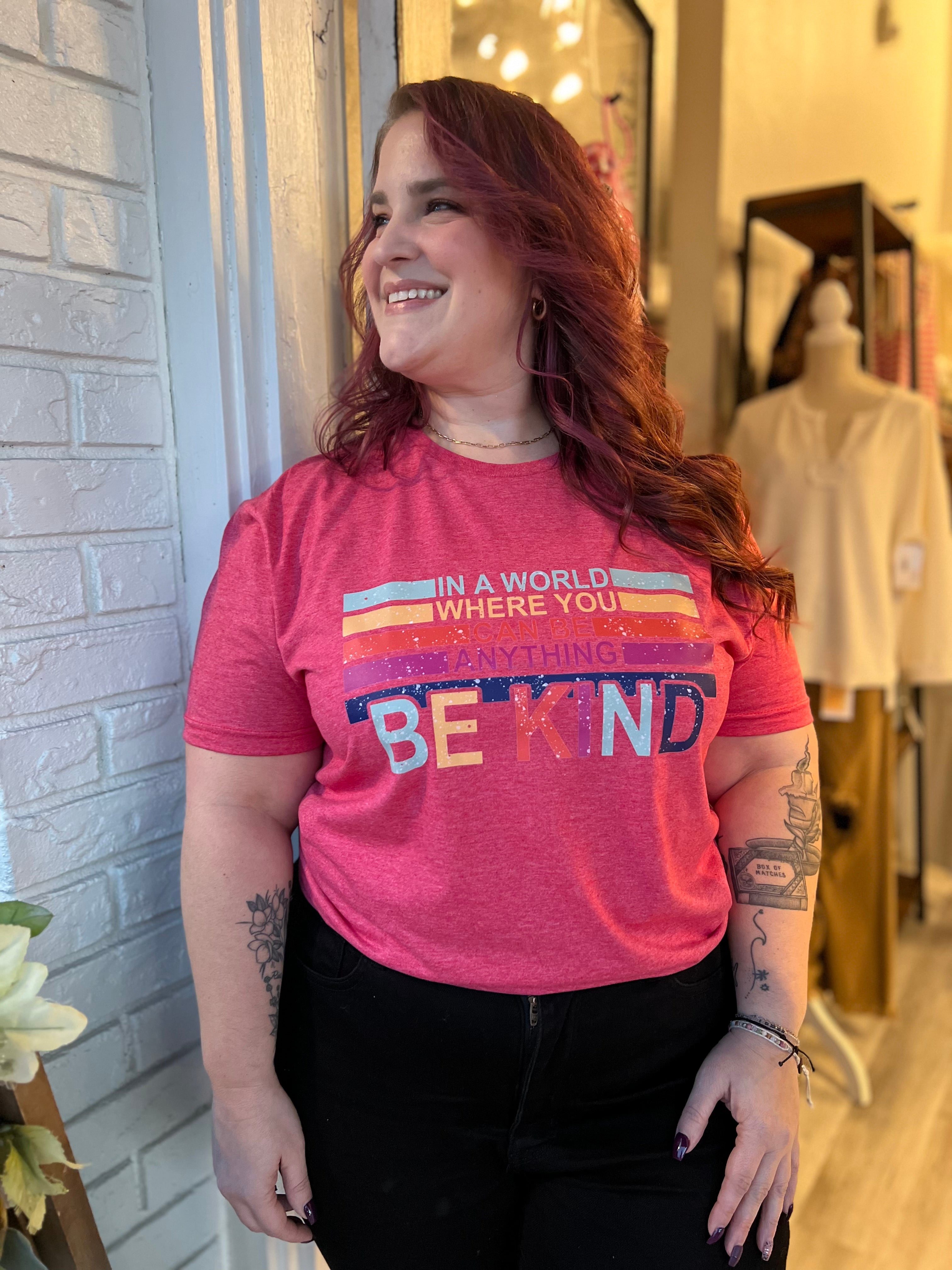 In a World, Be Kind Tee