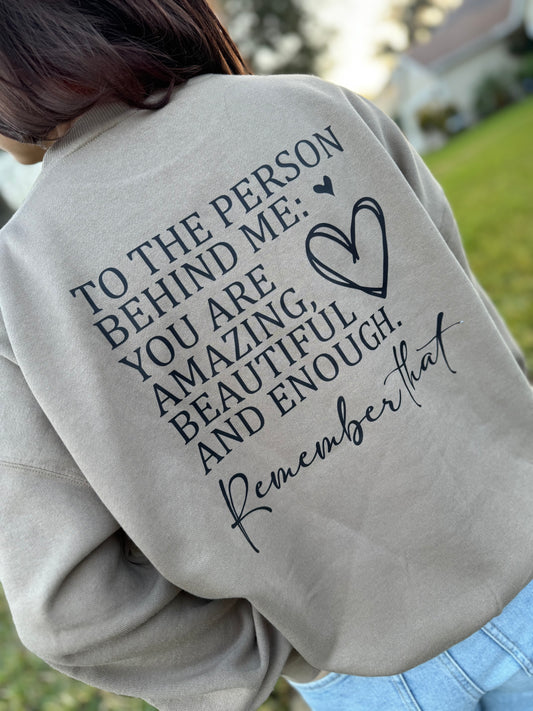 Dear Person Behind Me Sweatshirt (B)