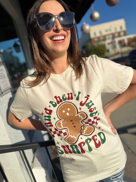 I Snapped Gingerbread Tee (DB 2025)