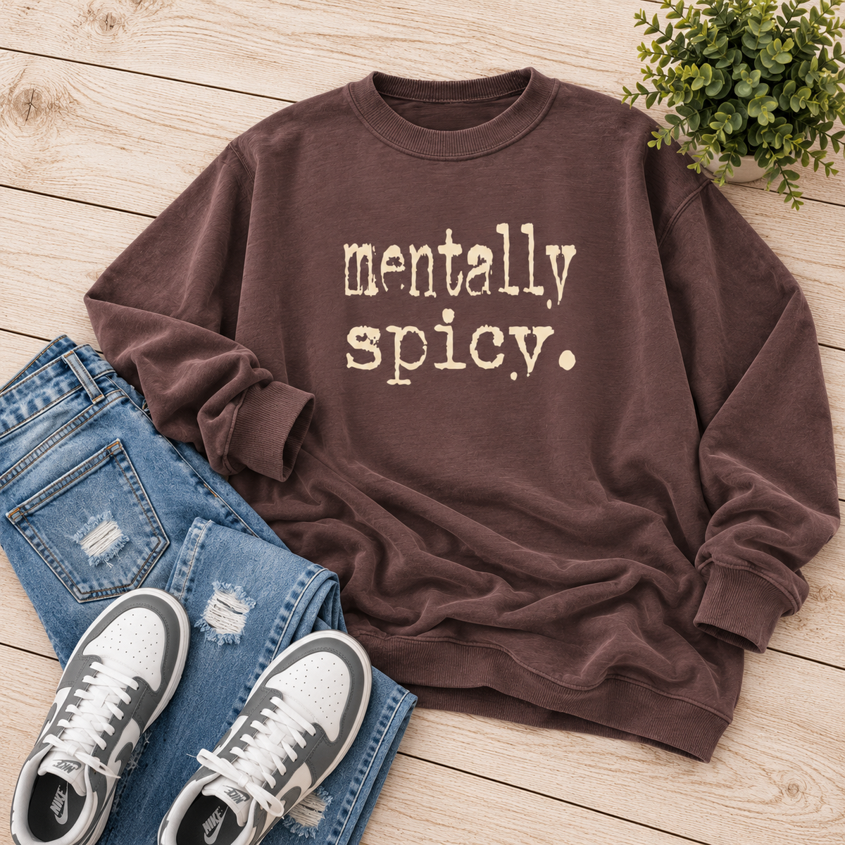 Mentally Spicy Sweatshirt - 3 Colors